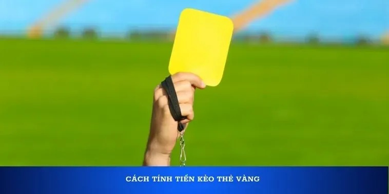 Tìm Hiểu Kèo Thẻ Vàng: Bí Quyết Thắng Lớn Trong Cá Cược Bóng Đá